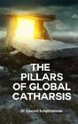 The Pillars For Global Catharsis. Schellhammer 9781975857431 Free Shipping<|