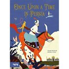 Once Upon a Time in Persia - Hardback NEW Doustar, Sahar