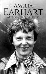 Amelia Earhart: A Life from Beginning to End by Hourly History Paperback Book - Picture 1 of 1