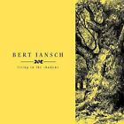 BERT JANSCH - LIVING IN THE SHADOWS