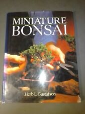 Miniature Bonsai by Herb L Gustafson. H/C. Training tips technique art