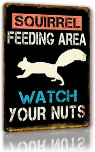Squirrel Feeding Area Watch Your Nuts Metal Sign 8”x12” Funny Sign - Picture 1 of 7