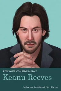 For Your Consideration : Keanu Reeves - Larissa Zageris - PAPERBACK - NEW - Picture 1 of 1