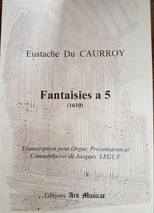 Fantasien a 5:1610 - Eustache du Caurroy - Orgel - Kommentare von Jacques Leguy - Bild 1 von 1