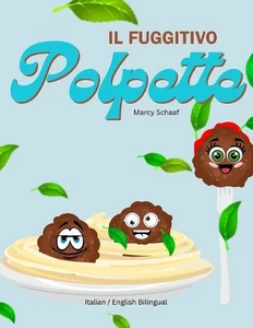 IL Fuggitivo Polpette (Italian/ English Bilingual) The Runaway Polpette by Marcy - Picture 1 of 1