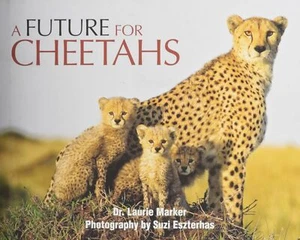 A Future For Cheetahs by Laurie Marker - Picture 1 of 1