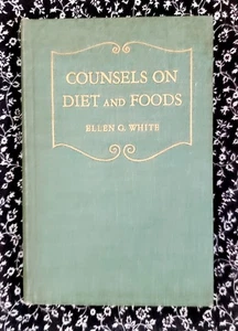 Counsels On Diet and Foods, Ellen G. White, 1946, Hardcover, SDA - Picture 1 of 21
