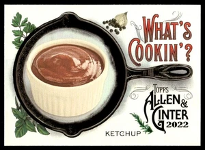 2022 Topps Allen & Ginter #WC-2 Ketchup What’s Cookin’?      . - Bild 1 von 2
