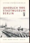 Jahrbuch 1995 Stadtmuseum Berlin. Bd. I. Güntzer, Reiner  (Hrsg.):