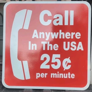 VTG Pay Phone Sign Double Sided Call Anywhere  In The USA 25¢ Per Minute 18"X18" - Picture 1 of 2