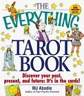 The Everything Tarot Book : Discover Your Past, Present and Futur