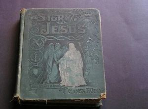 1890 BOOK "THE STORY OF JESUS" by CANON FARRAR, D.D., F.R.S. - Picture 1 of 14