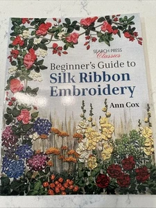 Beginner's Guide to Silk Ribbon Embroidery : Re-Issue by Ann Cox (2014) - Imagen 1 de 11