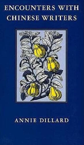 Encounters with Chinese Writers by Annie Dillard: New - Image 1 of 1