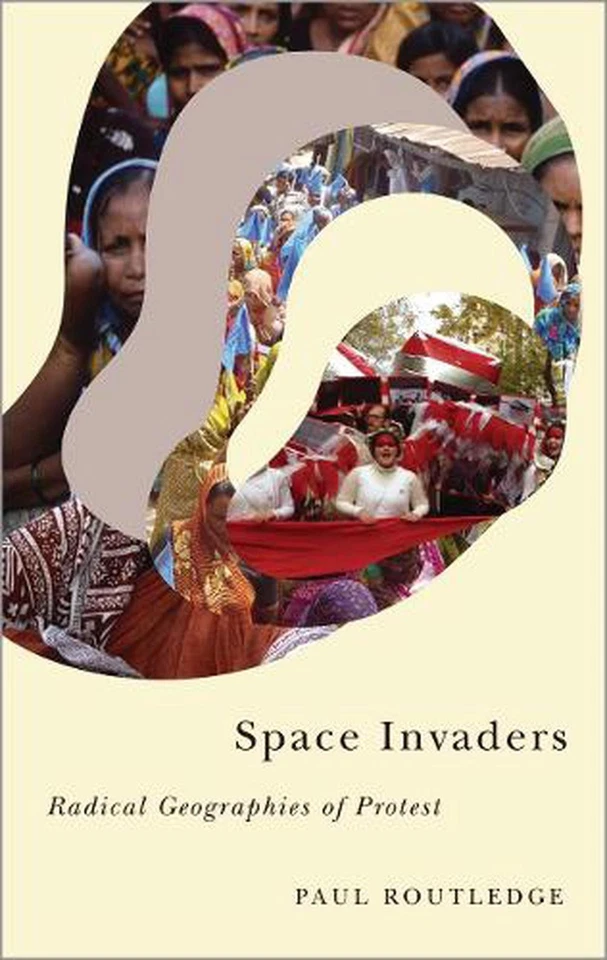Space Invaders: Radical Geographies of Protest by Paul Routledge (English) Hardc - Image 1 of 1