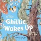 Ghillie Wakes Up: A beautiful story about the secret life of trees by Joe Robson