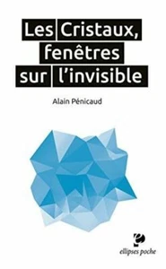 500031242 | Les Cristaux fenêtres sur l'invisible | Pénicaud Alain | ELLIPSES - Imagen 1 de 1