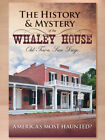 The History and Mystery of the Whaley House: Old Town, San Diego by Dean Glass 