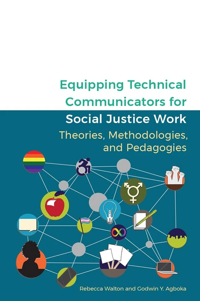Equipping Technical Communicators for Social Justice Work: Theories, Methodolog - Image 1 of 1
