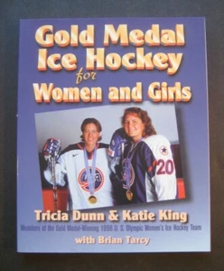 Gold Medal Ice Hockey for Women & Girls by Tricia Dunn & Katie King Brian Tarcy - Imagen 1 de 9