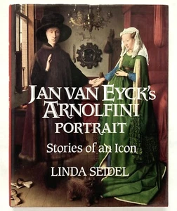 JAN VAN EYCK'S ARNOLFINI PORTRAIT Stories of an Icon - Linda Seidel Cambridge - Imagen 1 de 2