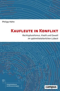 Kaufleute in Konflikt: Rechtspluralismus, Kredit und Gewalt im spätmittelal ... - Picture 1 of 1