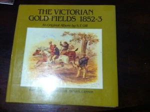 THE VICTORIAN GOLD FIELDS 1852 - 3 : BY S.T.GILL - - Picture 1 of 1