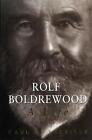 Rolf Boldrewood: A Life by De Serville, Paul (English) Paperback Book