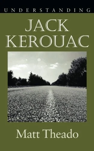 UNDERSTANDING JACK KEROUAC (UNDERSTANDING CONTEMPORARY By Matt Theado BRAND NEW - Image 1 of 1
