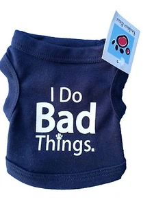 Pet Dog Cat Clothes T-Shirts  *I Do Bad Things*  65% Cotton 35% Polyester Unisex - Picture 1 of 2