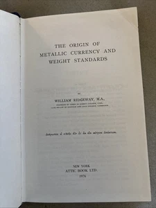 THE ORIGIN OF METALLIC CURRENCY AND WEIGHT STANDARDS By William Ridgeway 1976 HC - Imagen 1 de 3