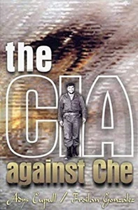 The CIA against Che Paperback Froilán, Cupull, Adys González - Bild 1 von 2