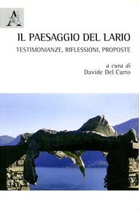 Davide Del Curto - IL PAESAGGIO DEL LARIO. Testimonianze, riflessioni, proposte - Foto 1 di 6