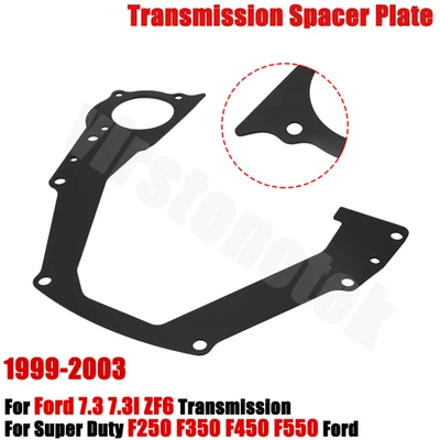 For 99-03 Ford 7.3 7.3l ZF6 Transmission Super Duty F250 F350 F450 Spacer Plate - Image 1 of 4