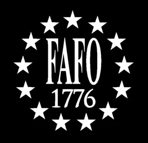 FAFO 1776 Decal Patriotic Sticker Vinyl F Around Find Out Betsy Ross 13 Stars - Picture 1 of 3