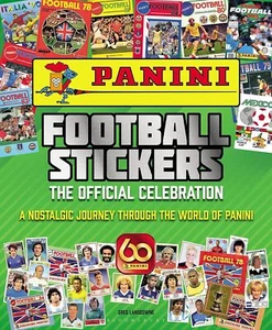9781472987778 Panini Football Stickers: The Official Celebration...rld of Panini - Foto 1 di 5