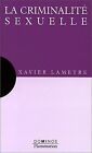 La Criminalit sexuelle by Lameyre, Xavier | Book | condition good