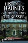 Donna Lyn Hartley Historic Haunts Of Sumner County Tennessee Poche