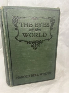 1914 The Eyes of the World by Harold Bell Wright FIRST EDITION Romance Hardcover - Picture 1 of 24