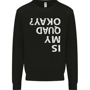 Is My Quad Okay? Bike Biking Funny Kids Sweatshirt Jumper - Picture 1 of 29