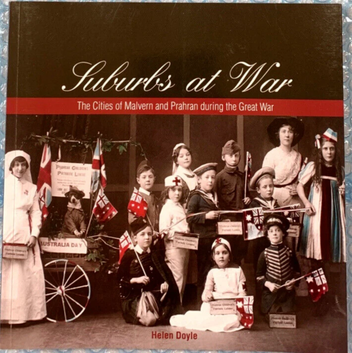 Suburbs At War Malvern & Prahan During The Great War History Book by Helen Doyle - image 1 of 4