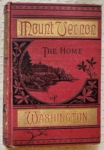 Antique 1882 Book Mount Vernon Home of George Washington Benson J Lossing Illus. - Picture 1 of 14