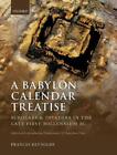 A Babylon Calendar Treatise: Scholars and Invaders in the Late First Millennium 