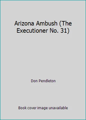 Arizona Ambush (The Executioner No. 31) by Don Pendleton - Image 1 of 1
