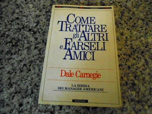 DALE CARNEGIE - COME TRATTARE GLI ALTRI E FARSELI AMICI - BOMPIANI - 1993 - Foto 1 di 7