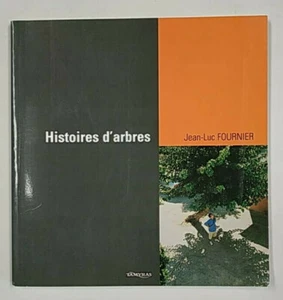 Histoires d'arbres. Jean-Luc A. Fournier. - Imagen 1 de 12