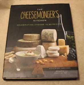 The Cheesemongers Kitchen : Celebrating Cheese in 90 Recipes by Chester Hastings - Imagen 1 de 2