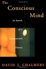 THE CONSCIOUS MIND: IN SEARCH OF A FUNDAMENTAL THEORY By David J. Chalmers *NEW*
