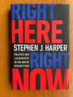 Stephen J. Harper Right Here Right Now 1st Canadian Ed HC SIGNED Near fine