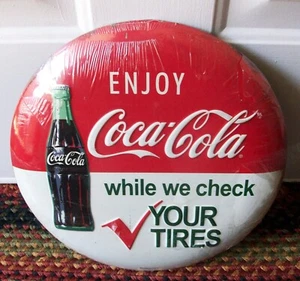 ENJOY COCA-COLA WHILE WE CHECK YOUR TIRES Embossed Metal Button Sign 12" Sealed - Picture 1 of 4